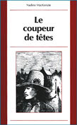 Le coupeur de t&ecirc;tes un roman de Nadine Mackenzie