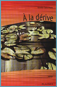 A la d&eacute;rive un roman d'Annette Saint-Pierre