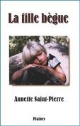 La fille b&egrave;gue un roman d'Annette Saint-Pierre